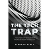 The Tech Trap