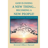 God Is Doing a New Thing... Becoming a New People!: A Lenten Devotional and Study Guide