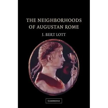 The Neighborhoods of Augustan Rome