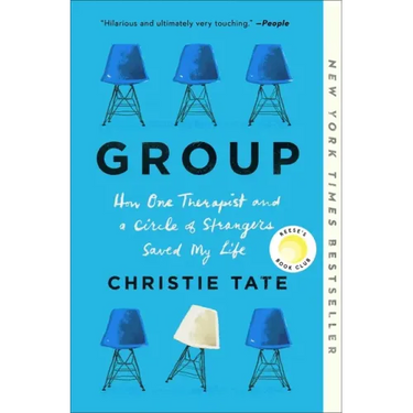 Group: How One Therapist and a Circle of Strangers Saved My Life