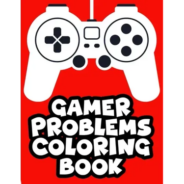 Gamer Problems Coloring Book: Gaming Designs With Beautiful And Relaxing Patterns To Color, Coloring Sheets For Stress Relief