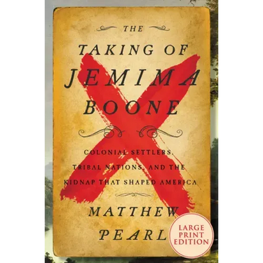 The Taking of Jemima Boone: Colonial Settlers, Tribal Nations, and the Kidnap That Shaped America