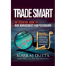 Trade Smart: An Essential Guide to Psychology and Risk Management