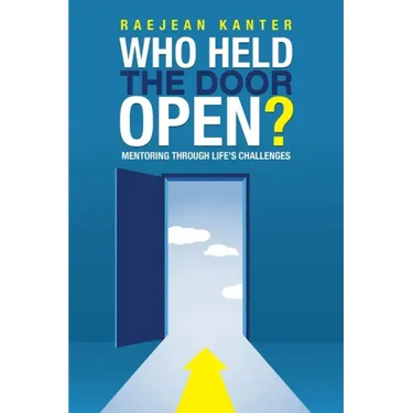 Who Held the Door Open?: Mentoring Through Life's Challenges