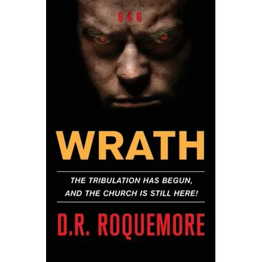 Wrath: The Tribulation Has Begun, And The Church Is Still Here!