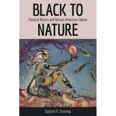 Black to Nature: Pastoral Return and African American Culture