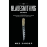 101 Bladesmithing Secrets: What Every Bladesmith Should Know Before Making His Next Knife