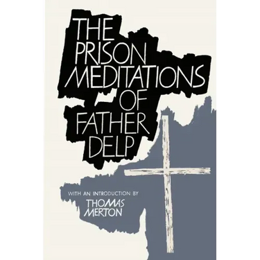 The Prison Meditations of Father Alfred Delp