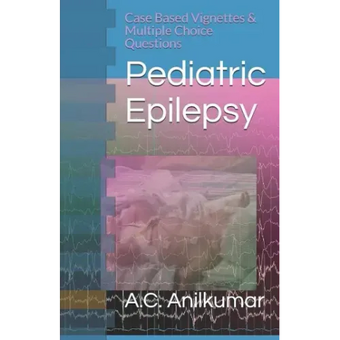Pediatric Epilepsy: Case Based Vignettes & Multiple Choice Questions
