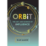 ORBiT: The Art and Science of Influence