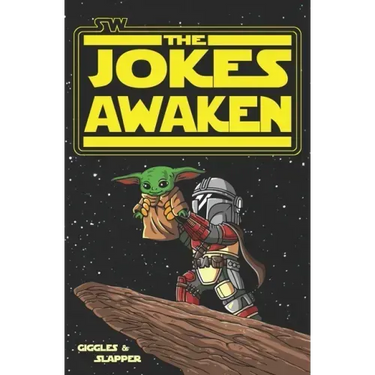 SW: The Jokes Awaken: A Joke Book from a galaxy far, far away...