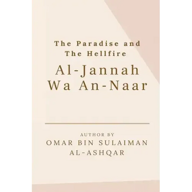 The Paradise and the Hellfire - Al-Jannah Wa An-Naar