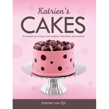 Katrien's cakes: Scrumptious recipes and original chocolate decorations