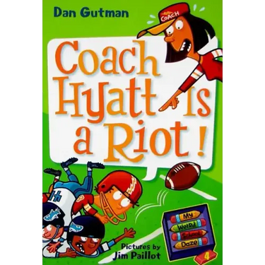 My Weird School Daze #4: Coach Hyatt Is a Riot!