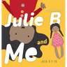 Julie B and Me Julie B y Yo: Bilingual Children's Book - English Spanish