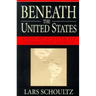 Beneath the United States: A History of U.S. Policy Toward Latin America