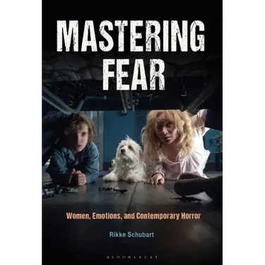 Mastering Fear: Women, Emotions, and Contemporary Horror