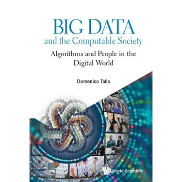 Big Data and the Computable Society: Algorithms and People in the Digital World