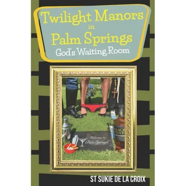 Twilight Manor in Palm Springs, God's Waiting Room