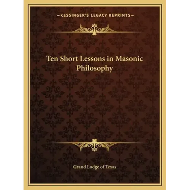 Ten Short Lessons in Masonic Philosophy