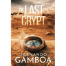 The Last Crypt: Discover the truth. Rewrite History.
