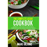 The Complete Asian Cookbook: 3 Books In 1: Learn How To Cook At Home Traditional Food From Vietnam China And Thailand