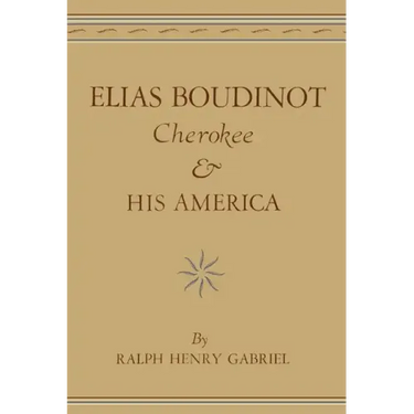 Elias Boudinot Cherokee and His America