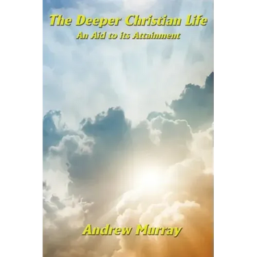 The Deeper Christian Life an Aid to its Attainment