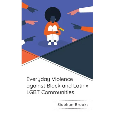Everyday Violence against Black and Latinx LGBT Communities