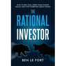 The Rational Investor: How to Beat Wall Street, Build Passive Wealth and Stop Worrying About Money