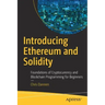 Introducing Ethereum and Solidity: Foundations of Cryptocurrency and Blockchain Programming for Beginners