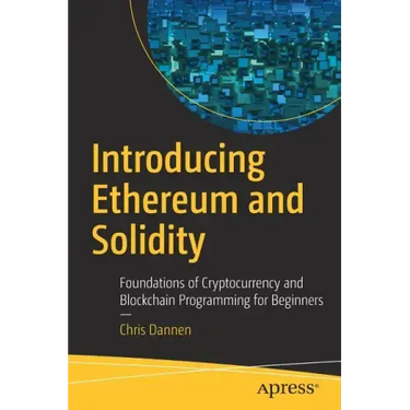 Introducing Ethereum and Solidity: Foundations of Cryptocurrency and Blockchain Programming for Beginners