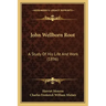John Wellborn Root: A Study Of His Life And Work (1896)