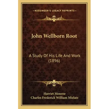 John Wellborn Root: A Study Of His Life And Work (1896)