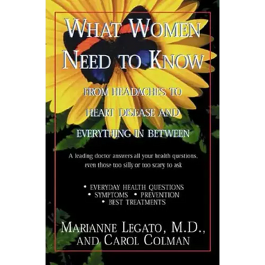 What Women Need to Know: From Headaches to Heart Disease and Everything in Between