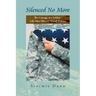 Silenced No More: The Courage of a Soldier - Life After Military Sexual Trauma