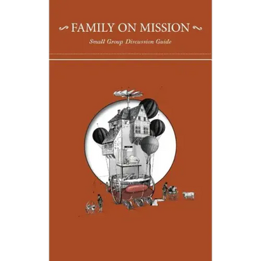 Family on Mission: Small Group Discussion Guide