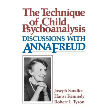 Technique of Child Psychoanalysis: Discussions with Anna Freud