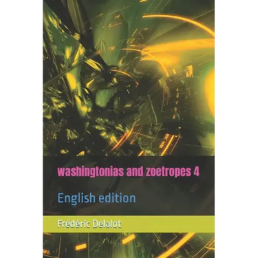 washingtonias and zoetropes 4: English edition