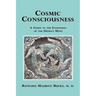 Cosmic Consciousness: A Study in the Evolution of the Human Mind
