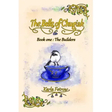 The Bells of Chugiak: Book 1: The Builders