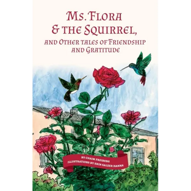 Ms. Flora & the Squirrel: And Other Tales of Friendship and Gratitude