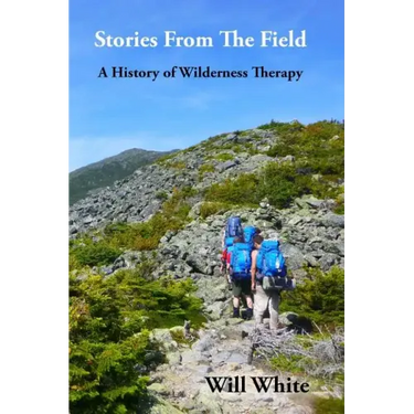Stories from the Field: A History of Wilderness Therapy