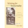 Writing for Immortality: Women and the Emergence of High Literary Culture in America