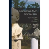 Unionism And Socialism: A Plea For Both