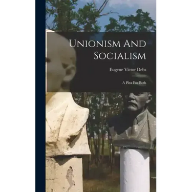 Unionism And Socialism: A Plea For Both