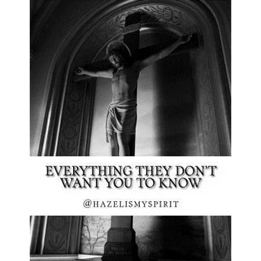 Everything They Don't Want You To Know: Messages from the God Energy