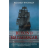 Beyond Madagascar: A Bold & Consequential Voyage