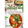 Renal Diet Instant Pot Cookbook 2021: Low Sodium, Low Potassium and Fast Instant Pot Recipes To Help You Manage Kidney Disease and Avoid Dialysis