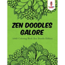Zen Doodles Galore: Adult Coloring Book Zen Doodle Edition